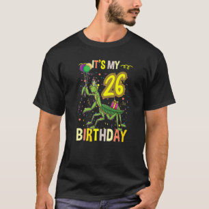 Its My 26th Birthday Praying Mantis Insect T-Shirt