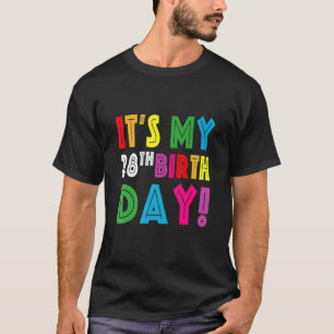It's My 28th Birthday Idea For Men Women Boy Girl  T-Shirt