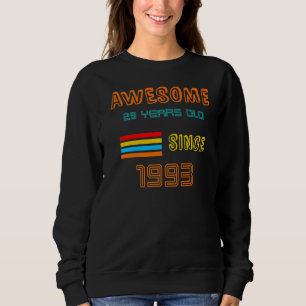 It's My 29th Birthday Since 1993 For Men Or Women Sweatshirt