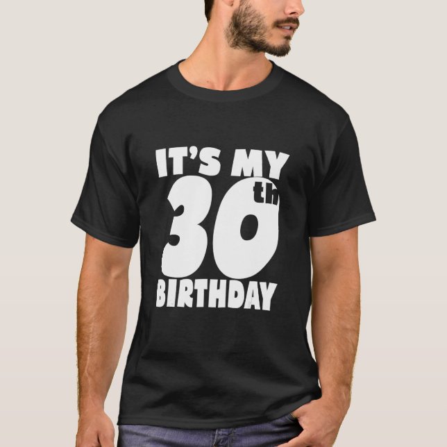 It's My 30th Birhthday 30 Years Old Boy And Girl D T-Shirt (Front)