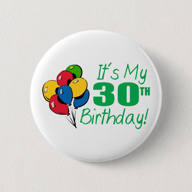It's My 30th Birthday (Balloons) 6 Cm Round Badge (Front)