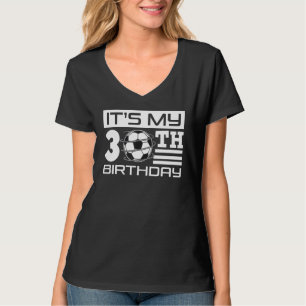 It's My 30th Birthday Soccer Bday Team Party 30 T-Shirt
