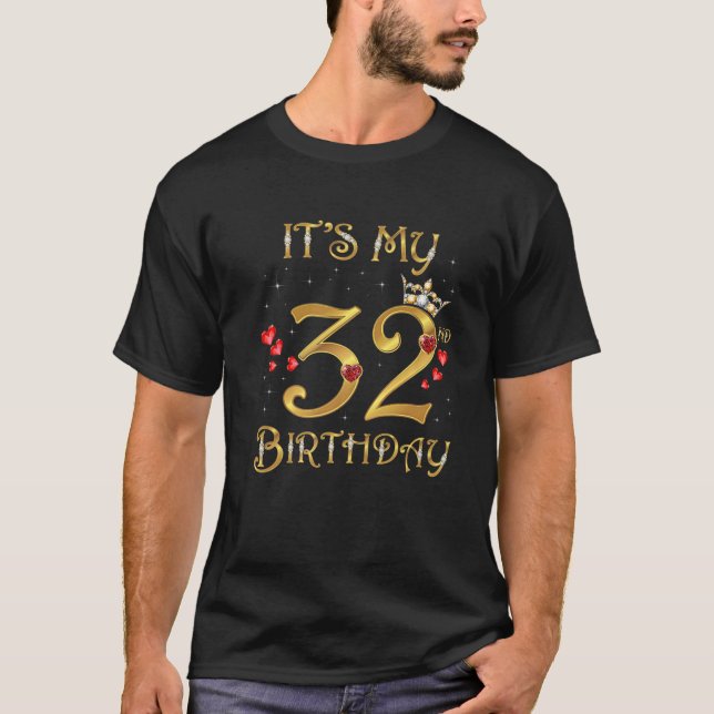 It's My 32Nd Birthday, 32 Years Old, 32Nd Birthday T-Shirt (Front)