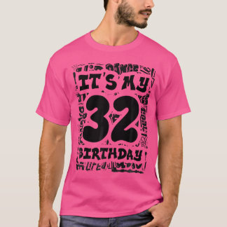 It'S My 32Th Birthday With Graffiti Street And Hip T-Shirt