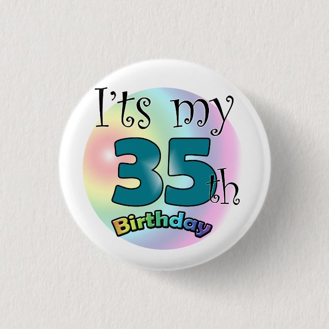 It's my 35th Birthday 3 Cm Round Badge (Front)