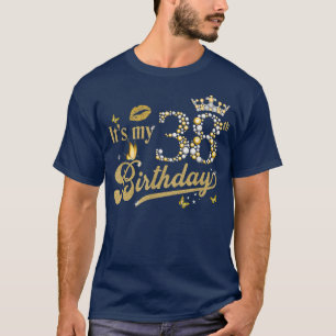 It's My 38th Birthday Diamond Crown 38 Yrs Old Mad T-Shirt