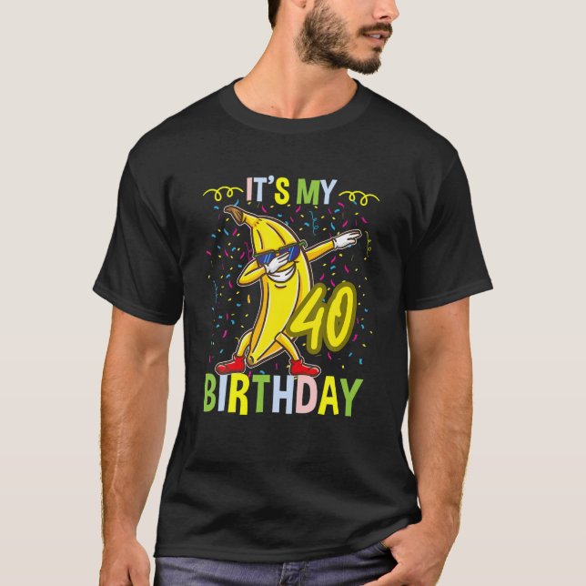 Its My 40Th Birthday Banana For Banana Lover T-Shirt (Front)