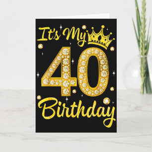 It's My 40th Birthday Women Queen Diamond Crown  Card