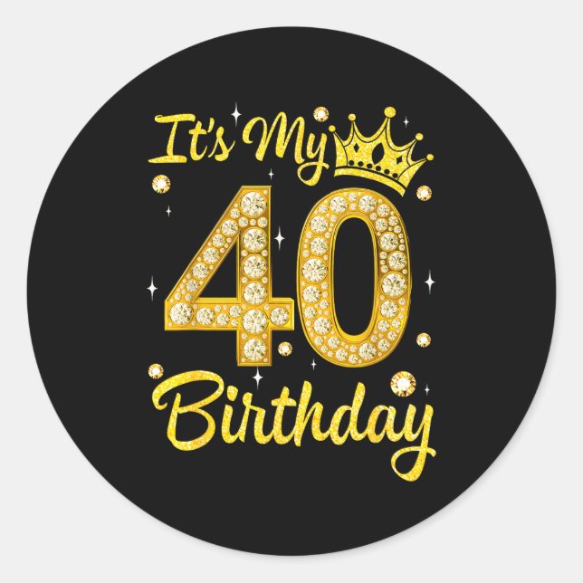 It's My 40th Birthday Women Queen Diamond Crown  Classic Round Sticker (Front)