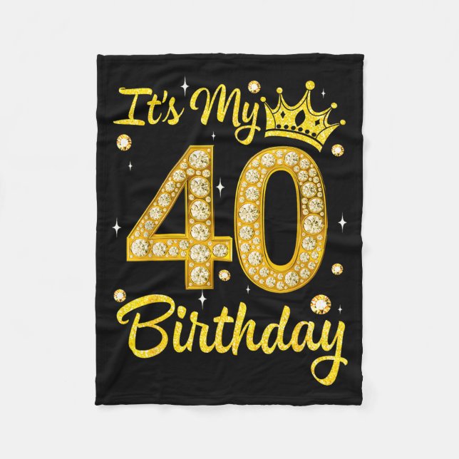 It's My 40th Birthday Women Queen Diamond Crown  Fleece Blanket (Front)