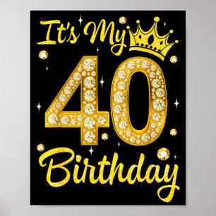 It's My 40th Birthday Women Queen Diamond Crown  Poster
