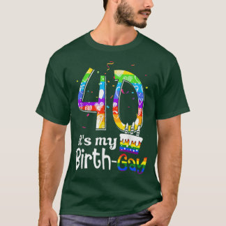 It's My 40th Birthgay Proud LGBT Gay Rainbow Made  T-Shirt