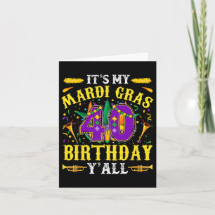 It's My 40th Mardi Gras Birthday Yall Celebration Card