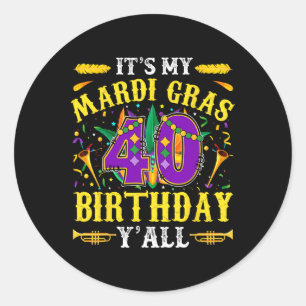 It's My 40th Mardi Gras Birthday Yall Celebration Classic Round Sticker