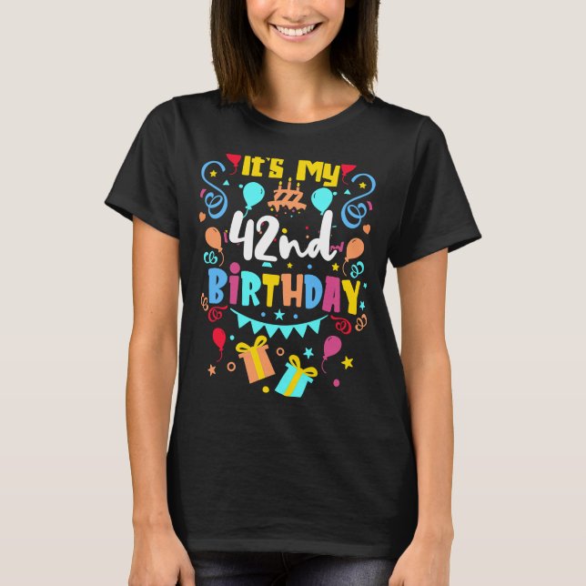 It's My 42nd Birthday. T-Shirt (Front)