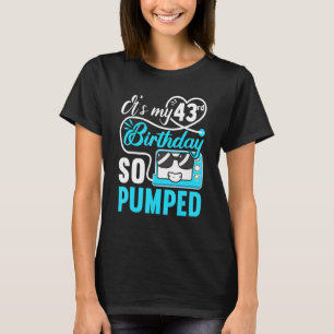 It's My 43rd Birthday I So Pumped I T1d Diabetic T-Shirt