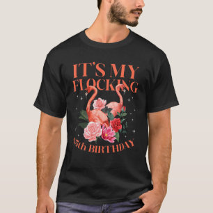 It's My 45 Years Old Flamingo Birthday 45th B Day T-Shirt