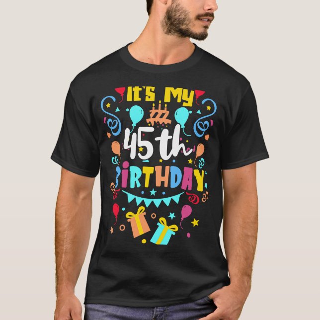 It's My 45th Birthday. T-Shirt (Front)