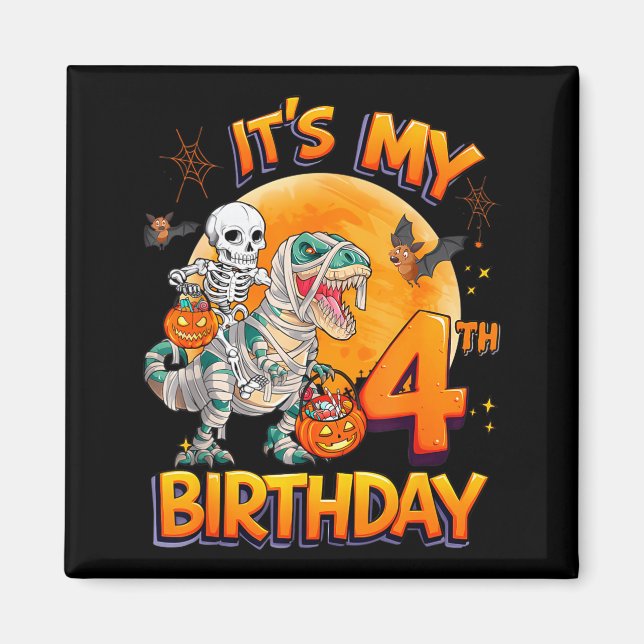Its My 4th Birthday Dinosaur Skeleton Mummy Hallow Magnet (Front)