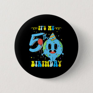 Its My 5th Birthday Earth Day Kids  6 Cm Round Badge
