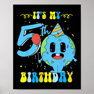 Its My 5th Birthday Earth Day Kids  Poster
