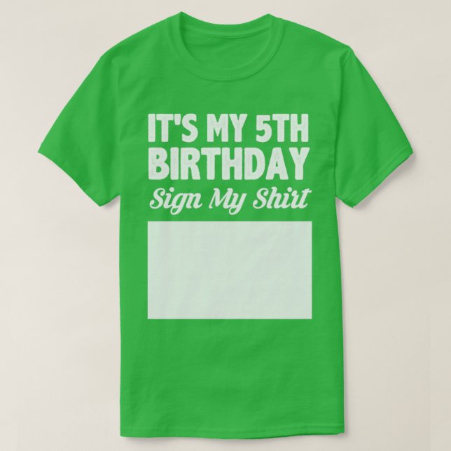 Its my 5th birthday sign my shirt (Design Front)