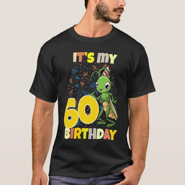 Its My 60 Birthday Grasshopper T-Shirt (Front)