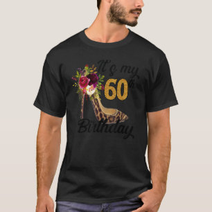 It's My 60th Birthday High Heel 60 Year Old 60th B T-Shirt