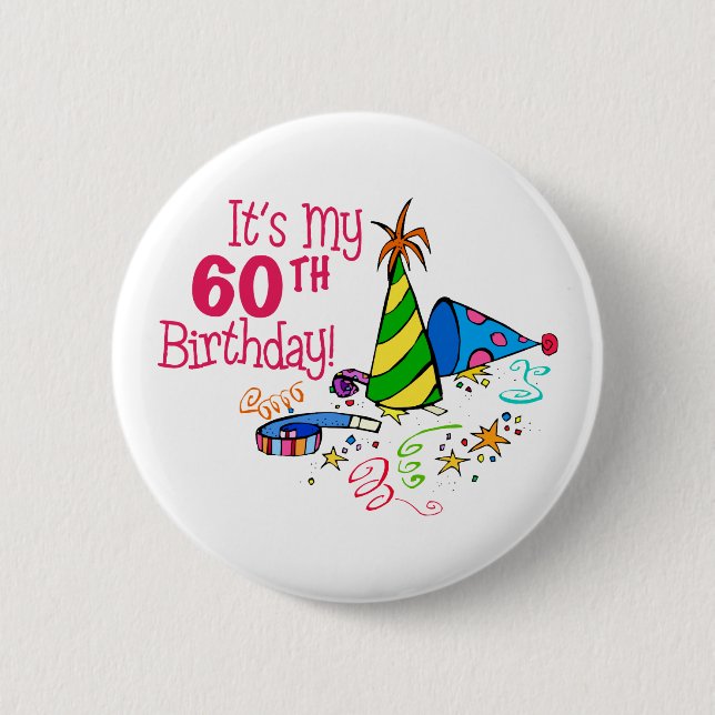 It's My 60th Birthday (Party Hats) 6 Cm Round Badge (Front)