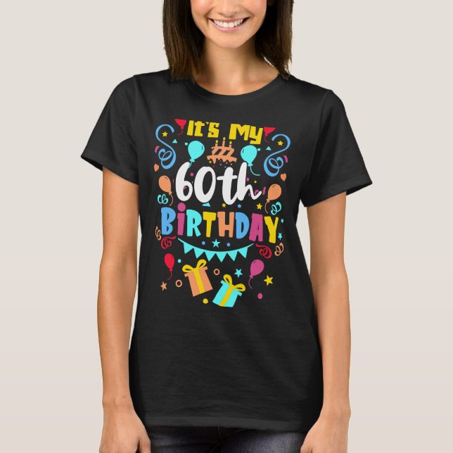 It's My 60th Birthday. T-Shirt (Front)
