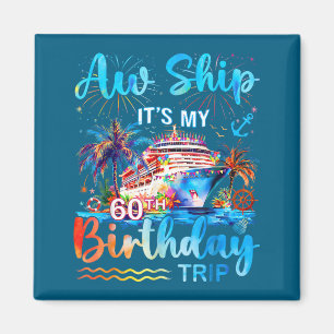 It's My 60th Birthday Trip Cruise Vacation Matchin Magnet