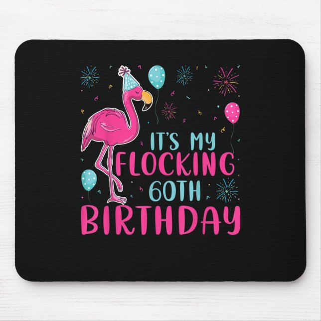 It's My 60th Flocking Birthday Funny Flamingo Love Mouse Pad (Front)