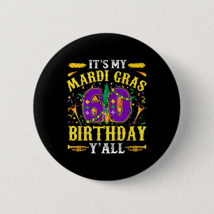 It's My 60th Mardi Gras Birthday Yall Celebration  6 Cm Round Badge