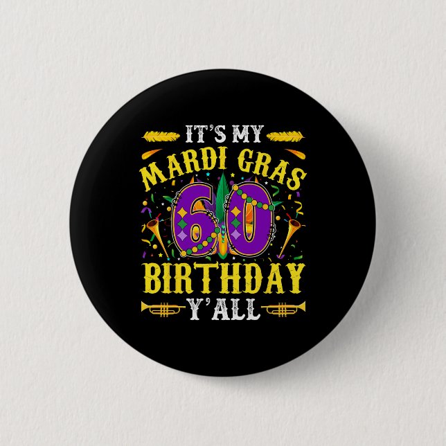 It's My 60th Mardi Gras Birthday Yall Celebration  6 Cm Round Badge (Front)