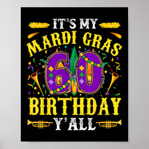 It's My 60th Mardi Gras Birthday Yall Celebration  Poster
