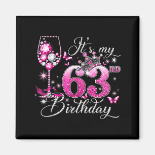 Its My 63rd Birthday Pink 63 Years Old Birthday Magnet