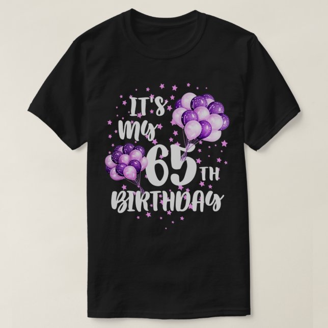 Its My 65th Birthday  Funny Happy Birthday Star Ba T-Shirt (Design Front)