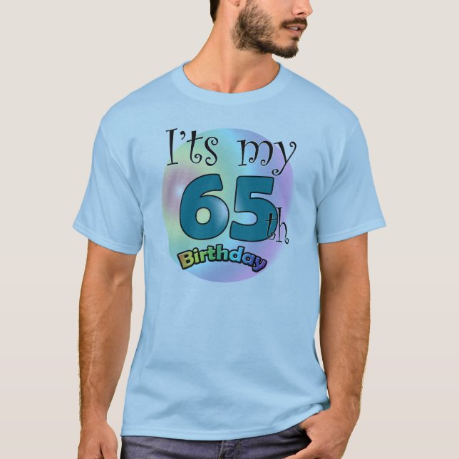 It's my 65th Birthday T-Shirt (Front)
