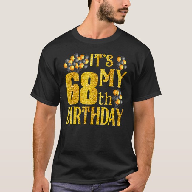Its My 68th Birthday Happy 1954 Birthday For Men W T-Shirt (Front)