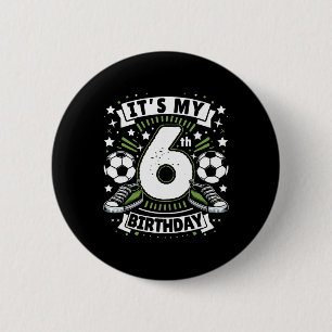 It's My 6th Birthday 6 Year Old Boy Soccer Birthda Cm Round Badge