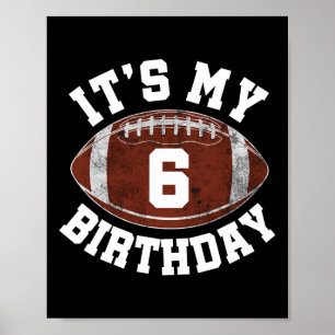 It's My 6th Birthday Boy 6 Year Old Football Playe Poster