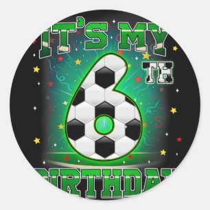 Its My 6th Birthday Boys Soccer 6 Years Old Party  Classic Round Sticker