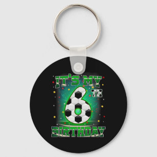 Its My 6th Birthday Boys Soccer 6 Years Old Party Key Ring