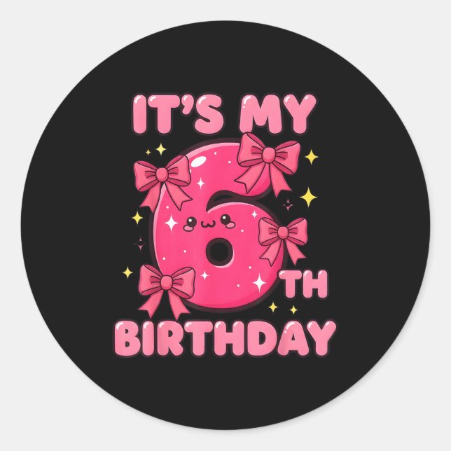 Its My 6th Birthday Coquette Bow Girl Cute 6 Year  Classic Round Sticker (Front)
