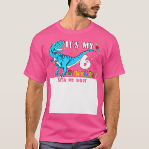 It'S My 6Th Birthday Sign My Shirt Dinosaur 6Th Bi