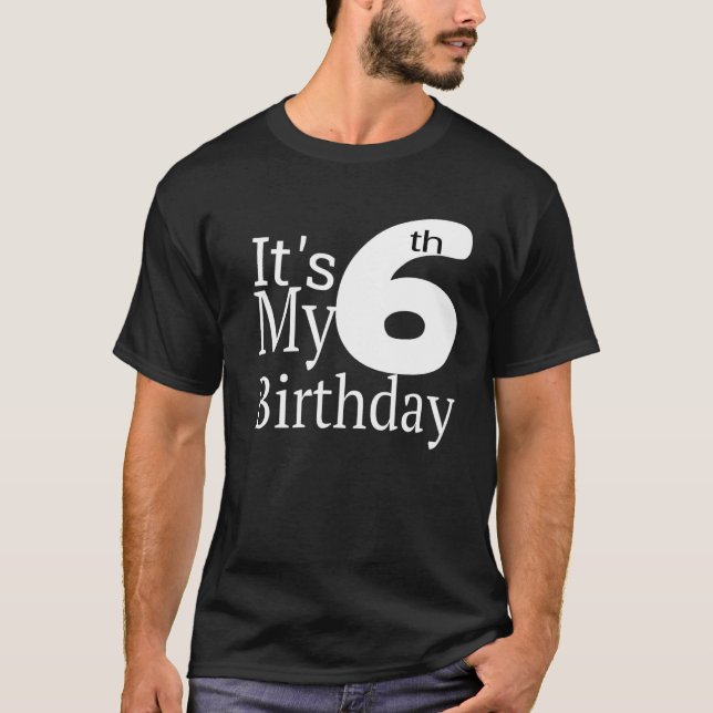 It's My 6th Birthday T-Shirt (Front)