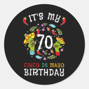 Its My 70th Birthday Cinco De Mayo Shirt Kid Men 5 Classic Round Sticker