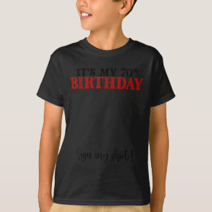 Its My 70th Birthday Cute 70 Years Old Women Sign T-Shirt