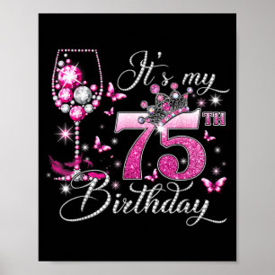 Its My 75th Birthday Pink 75 Years Old Birthday Poster