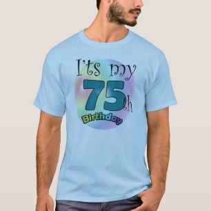 It's my 75th Birthday T-Shirt